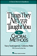 cover for Things They Never Taught You in Choral Methods