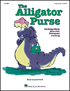 cover for The Alligator Purse - Old Games Made New with Movement and Song (Collection)