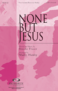 cover for None but Jesus