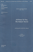 cover for All Praise To You, The Sinners' Savior