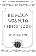 cover for The Moon Was But A Chin Of Gold