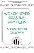 cover for We May Never Pass This Way Again