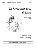 cover for To Serve But You, O Lord - Satb-pno