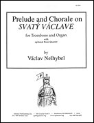 cover for Prelude & Chorale On Sv. Vaclave - Tbn/br 4/org