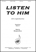 cover for Listen To Him - Satb A Cap