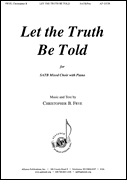 cover for Let The Truth Be Told - Satb-pno