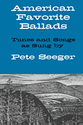 cover for American Favorite Ballads - Tunes and Songs As Sung by Pete Seeger