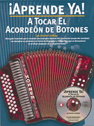 cover for Aprende Ya! A Tocar El Acordeon De Botones