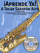 cover for Aprende Ya: A Tocar Saxofon Alto
