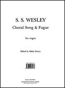 cover for Samuel Sebastian Wesley: Choral Song And Fugue