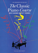 cover for The Classic Piano Course: Best-Known Ballet Themes