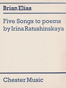 cover for Brian Elias: Five Songs To Poems By Irina Ratushinskaya (Score)