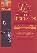 cover for The Fiddle Music of the Scottish Highlands - Volumes 5 & 6
