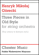 cover for Henryk Gorecki: Three Pieces In Old Style (Study Score)