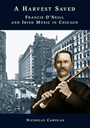 cover for A Harvest Saved: Francis O'Neill And Irish Music In Chicago