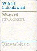 cover for Witold Lutoslawski: Mi-Parti For Orchestra