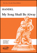 cover for G.F. Handel: My Song Shall Be Alway (Vocal Score)