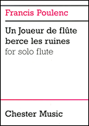 cover for Francis Poulenc: Un Joueur De Flute Berce Les Ruines For Solo Flute