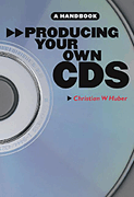 cover for Producing Your Own CDs: A Handbook