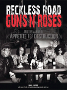 cover for Reckless Road: Guns N' Roses and the Making of Appetite for Destruction