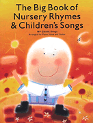 cover for The Big Book of Nursery Rhymes and Children's Songs