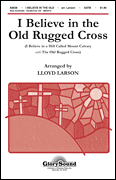 cover for I Believe in the Old Rugged Cross