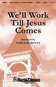 cover for We'll Work Till Jesus Comes