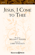 cover for Jesus, I Come to Thee