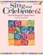 cover for Sing and Celebrate 6! Sacred Songs for Young Voices