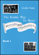 cover for The Kodály Way to Music - Book 1