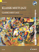 cover for Classics Meet Jazz: 10 Jazz Fantasies on Classical Themes for Flute and Piano