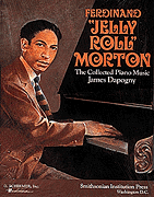 cover for Ferdinand Jelly Roll Morton: The Collected Piano Music