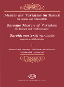 cover for Baroque Masters of Variation for Descant and Treble Recorder - Volume 1: Solo Works with Continuo