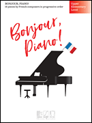 cover for Bonjour, Piano! Upper Elementary Level
