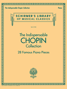 cover for The Indispensable Chopin Collection - 28 Famous Piano Pieces