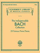 cover for The Indispensable Bach Collection - 23 Famous Piano Pieces
